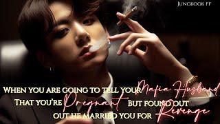 [ jungkook ff ] When you are going to tell your mafia husband that you’re pregnant but…. | #btsff