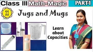 Jugs and Mugs Class 3 Maths Chapter 11 Part 1 / NCERT Class3 Maths Litre and Millilitre | CBSE NCERT