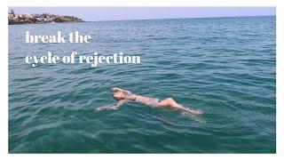 Break the Cycle of Rejection towards Yourself | vlog Greece