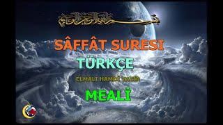 SÂFFÂT SURESI TÜRKÇE ANLATIMLI ELMALI HAMDİ YAZIR Meali