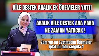 SON DAKİKA AİLE DESTEK ARALIK EK ÖDEMELER YATTI ZAM VAR MI ? ÖDEMELER OLMADAN İPTA Mİ OLUYOR SORGULA