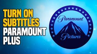 How To Turn On Subtitles On Paramount Plus (In Just 1 Click)