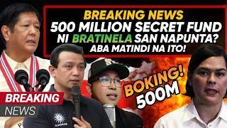 HETO NA MARCOS JR HALA 500 MILLION SECRET FUND NI BRATINELA SAN MO DINALA PANOORIN