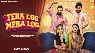 Tera Log Mera Log | Fiza Choudhary, Khushi Baliyan, Pardeep Sheoran, Mohit | New Haryanvi Song 2024