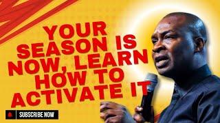 YOUR SEASON IS NOW, LEARN HOW TO ACTIVATE IT | APOSTLE JOSHUA SELMAN