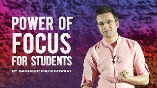 BEST MOTIVATIONAL VIDEO For Students - Sandeep Maheshwari I POWER OF FOCUS