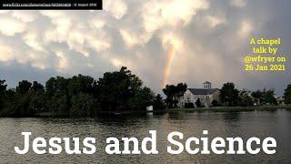 Jesus and Science: A Chapel Talk by Dr. Wesley Fryer