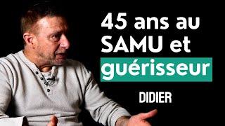 Les capacités EXTRAORDINAIRES de Didier, ambulancier au SAMU et Guérisseur