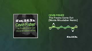 Cevin Fisher  - The Freaks Come Out (Nicole Moudaber Remix)