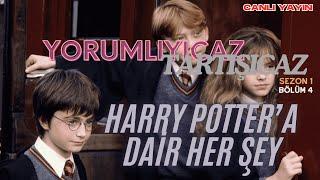 YORUMLIYICAZ, TARTIŞICAZ #4 | HARRY POTTER'I NEDEN SEVİYORUZ?