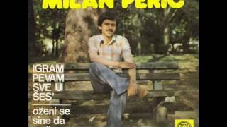 Milan Peric - Ozeni se sine da majka ne brine