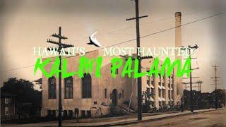 Hawaii's Most Haunted: Kalihi Palama