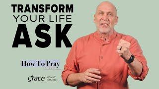 SUNDAY | How to Transform Your Life, Ask