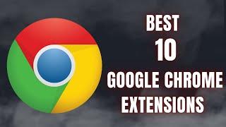 10 اضافات لمتصفح Google Chrome عليك تجربتها في  2024 Google Extensions