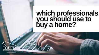 Which professionals should you use to buy a home?