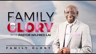 Get Better - Pastor Wilfred Lai || Family Glory Service