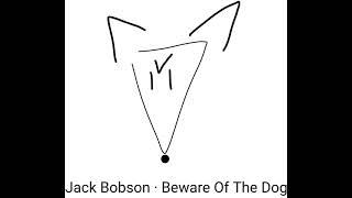 Jack Bobson - Beware Of The Dog (Full Album)