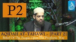 Aqidah At Tahawi - [Part 2] Belief Of The People Upon The Prophetic Way | Shaykh Asrar Rashid