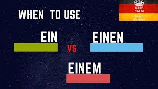 When to use einem vs ein vs einen. German declension of indefinite articles for male nouns explained