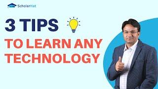 3 Tips to Master Any Technology || Level up Your Skills Today || ScholarHat