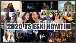 HAYATIM NASIL DEĞİŞTİ? | 2020 vs Eski Hayatım, Corona'dan önce hayatım nasıldı? karantina günleri