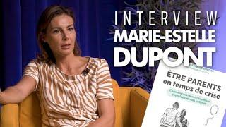 MARIE-ESTELLE DUPONT : "ÊTRE PARENTS EN TEMPS DE CRISE"