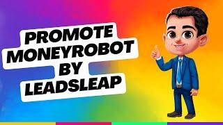 Moneyrobot: Learn how to promote Moneyrobot by LeadsLeap