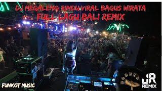 DJ MEGALENG RINDU BAGUS WIRATA VIRAL  BENGONG PEDIDI DI UBUD ILUH OH‼️FULL LAGU BALI HARD REMIX‼️