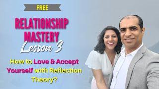 ️ How to Love & Accept Yourself with Reflection Theory? | Relationship Mastery Lesson 3 Free