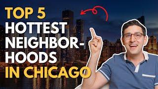 Top 5 Hottest Neighborhoods in Chicago