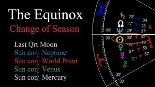 Astrology March 18-24 2025 - Sun conj Neptune - Sun ingress Aries - Equinox - change of season +more