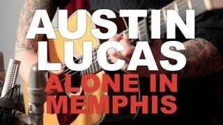 Austin Lucas - Alone In Memphis [New West Sessions]