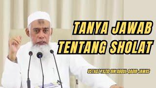 TANYA JAWAB TENTANG SHOLAT. Ustadz Yazid bin Abdul Qadir Jawas #dakwahsunnah #manhajsalaf