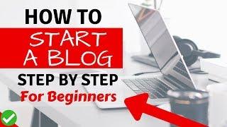 How To Start A Successful Blog Step By Step 2019 | EASY