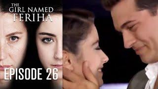 The Girl Named Feriha - Episode 26