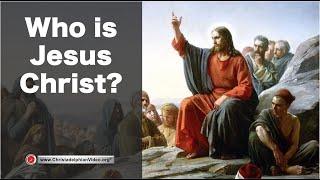 Who is Jesus Christ?