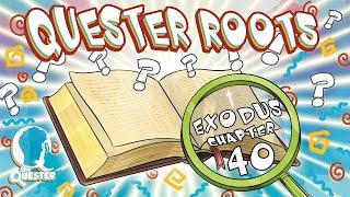 Exodus 40 - Quester Daily R.O.O.T.S.