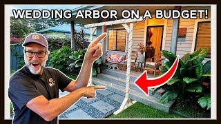 Build Your Very Own Wedding / Garden Arbor Under $100!!