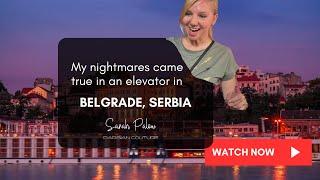 Belgrade, Serbia! My Heartpounding Moment In An Elevator