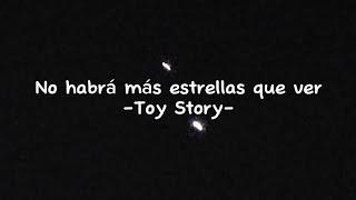 No habrá más estrellas que ver - Toy Story (lyrics) #2