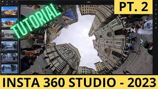 INSTA 360 STUDIO 2023: Guida passo-passo per i principianti - PT.2