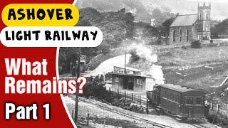 What Remains of the Ashover Light Railway? Part 1