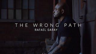 THE WRONG PATH | Rafael Garay