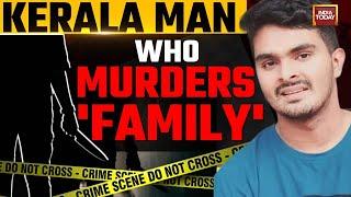 Kerala Man Kills Five Family Members, Mother Critical |  Mass Murder | Thiruvananthapuram | Crime