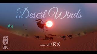 Desert Winds VR 360 8K