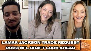 Lamar Jackson Trade Request PLUS 2023 NFL Draft Look Ahead | Up & Adams