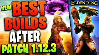 Elden Ring BEST Builds AFTER Patch 1.12.3 (Never Die Again & DESTROY All Bosses - Shadow of Erdtree)