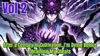 After a Century of Cultivation, I'm Dying Before Obtaining My Cheats | Manhwa Recap