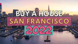 How to BUY a HOUSE in the SAN FRANCISCO Bay Area in 2022