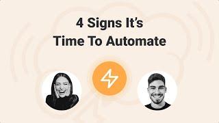 Business Process Automation: 4 Signs It's Time To Automate (& When Not To)